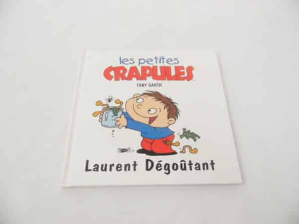Les petites crapules - Laurent Dégoûtant