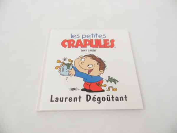 Les petites crapules - Laurent Dégoûtant