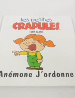 Les petites crapules - Anémone J'ordonne