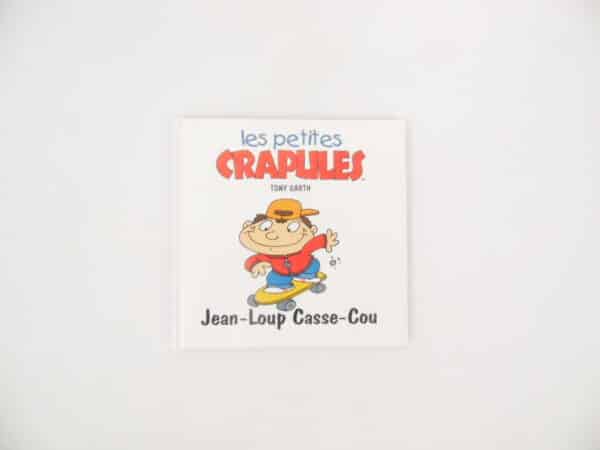 Les petites crapules - Jean-Loup Casse-Cou